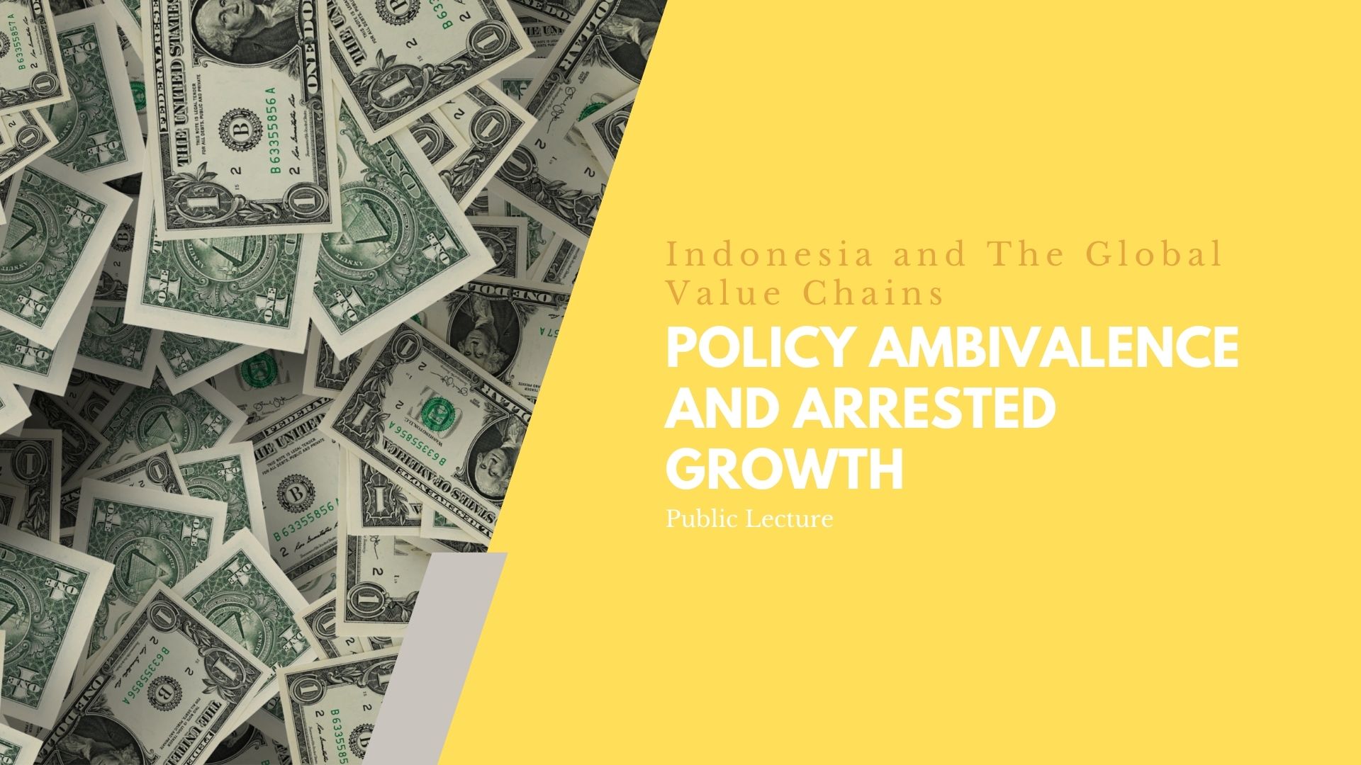 Indonesia and The Global Value Chains : Policy Ambivalence and Arrested Growth