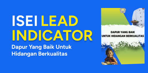 ISEI Lead Indicator : Dapur Yang Baik Untuk Hidangan Berkualitas